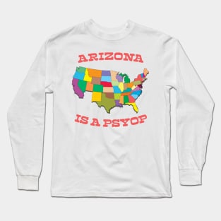 Arizona is a psypop Long Sleeve T-Shirt